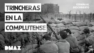 La Guerra Civil en la Ciudad Universitaria | España al descubierto