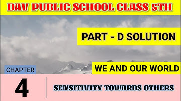 || Dav public school class 5 SST chapter 4 sensitivity towards others Part D solutions||
