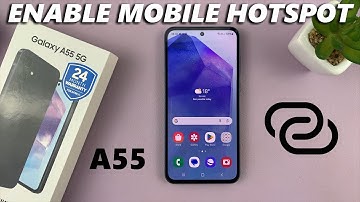 How To Enable Mobile Hotspot On Samsung Galaxy A55 5G
