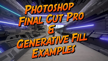 Photoshop, Final Cut Pro & Generative Fill Examples