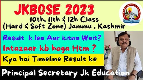 Jkbose 10th, 11th & 12th Result ka Aur kitna Wait Krna hai -Softzone , Hardzone -  Check Full Video