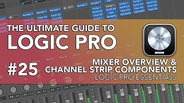 Logic Pro #25 - Mixer Overview & Channel Strip Components