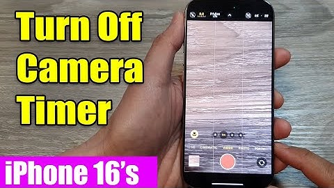 iPhone 16/16 Pro Max: How to Turn Off Camera Timer