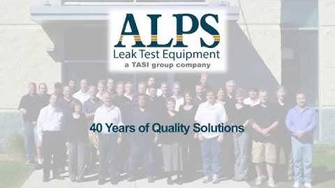 ALPS Overview Quality Leak Testing Equipment