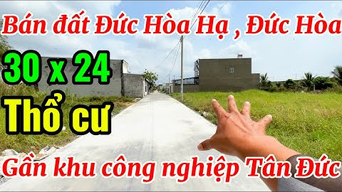 Bán đất Đức Hòa Hạ , Đức Hòa , Long An , gần khu công nghiệp Tân Đức .