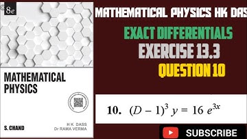 Exercise 13.3 Question 10 mathematical physics hk das solution of exact differential equation
