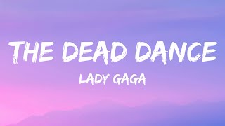 Lady Gaga - The Dead Dance (Lyrics)