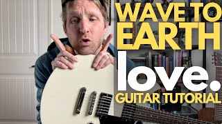 love. by Wave to Earth Guitar Tutorial - Guitar Lessons with Stuart!