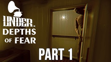 Under: Depths of Fear - Gameplay Walkthrough Part 1 (WW1 Sinking Ship Horror Game)