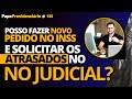 POSSO FAZER NOVO PEDIDO NO INSS E SOLICITAR OS ATRASADOS NO JUDICIAL? │ Papo Previdenciário #135