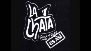 Video thumbnail of "La Chata - Es Un Tema"