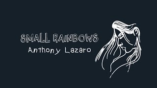 Anthony Lazaro - Small Rainbows