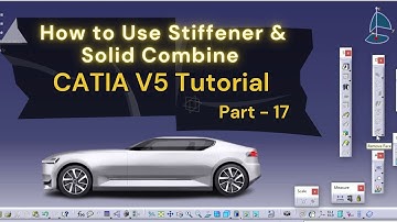 How to Use Stiffener, How to Use Solid Combine in CATIA V5 Tutorial 17