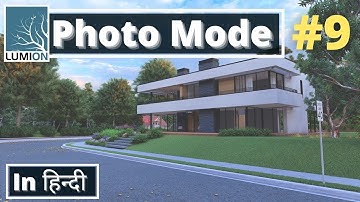 Lumion Tutorial for beginners in Hindi - Day 9|| Photo Mode