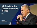 Idolatría y sus consecuencias  #1325 | Ezequiel Molina Rosario | Predicas Cristianas