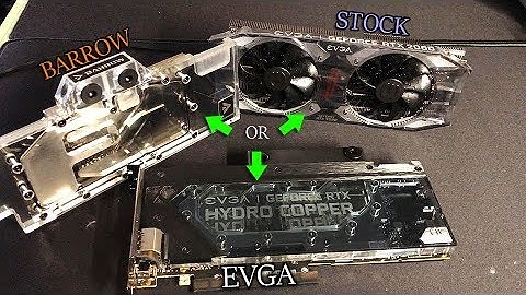 RTX2080 - EVGA & Barrow Waterblock unboxing & Comparisons