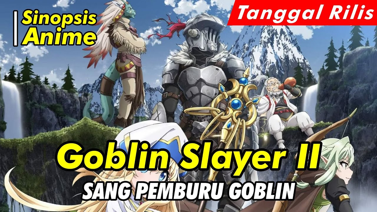 Alur Cerita Anime, Goblin Slayer II, Spoiler Anime