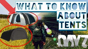 What to Know About TENTS ~ Dayz Standalone 2017 + Locations