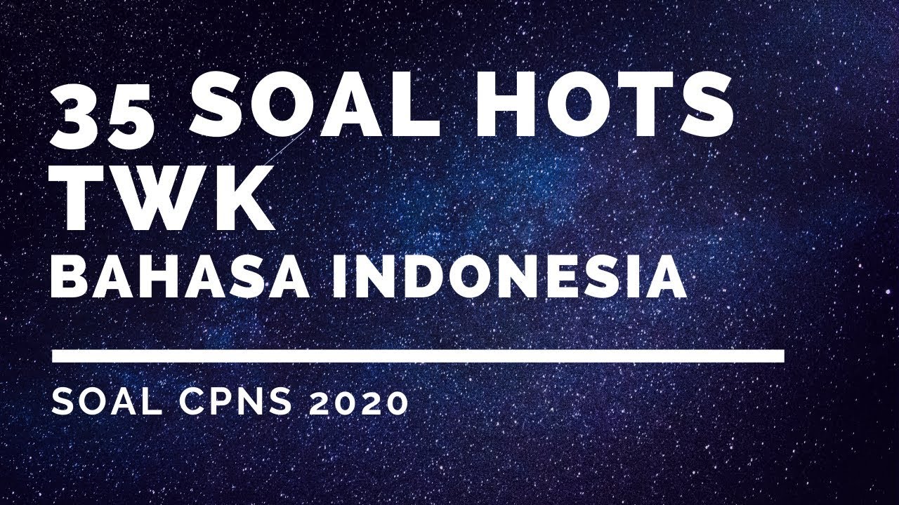 35 Soal TWK Hots Bahasa Indonesia Seleksi CPNS 2020 - YouTube