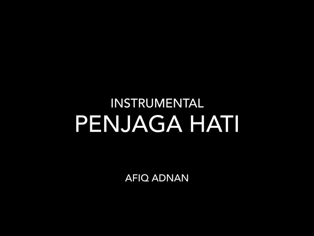 Penjaga Hati - Nadhif Basalamah (instrumental) class=