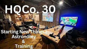 HQCo.30 | Starting New Things | Astronomy | Training