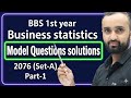BBS 1st year|| Business statistics|| Model question set 2076 Set-A || Class-1