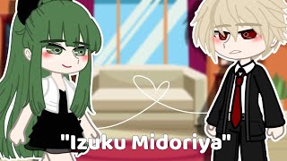 °Izuku Midoriya° [] Fem Izuku Au [] [] Part 9 Of 