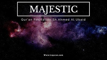 Purely Majestic Qur'an | Amed Al Ubaid | احمد العبيد - سورة الإنسان