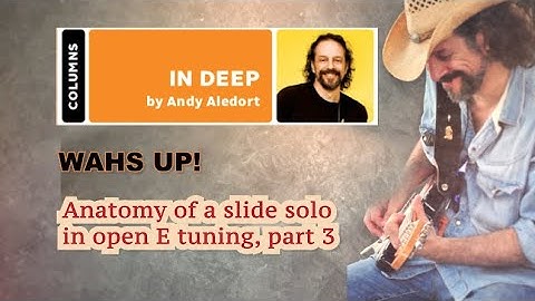 Anatomy of a slide solo in open E tuning, part 3 - with Andy Aledort