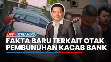 🔴Otak Pembunuhan Kacab Bank BUMN Pernah Dipenjara hingga Polisi Bongkar 4 Klaster Kasus Pembunuhan