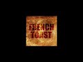 French Toast (Youtube/Soundcloud Exclusive)