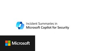 Incident summaries in Microsoft Security Copilot