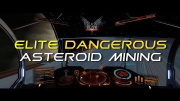 Elite Dangerous - Deep Core Asteroid Mining