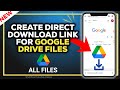 How to Create Direct download link for Google drive files