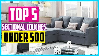 ✅Top 5 Best Sectional Couches Under 500 2026 Reviews