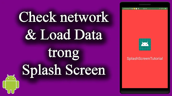 Check Network & Load Data Trong Splash Screen - [Code Theo Yêu Cầu - #4]