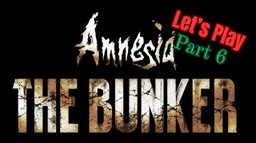 Amnesia: The Bunker | Let