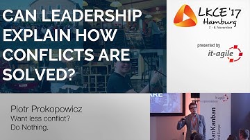 Piotr Prokopowicz - Want Less Conflict? Do Nothing.  @LKCE17