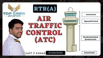 RTR(A) PART - 1 | ATC | AIR TRAFFIC CONTROL | CAPT P KUMAR | TOP CREW AVIATION