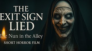 The Exit Sign Lied The Nun In The Alley Short Horror Film