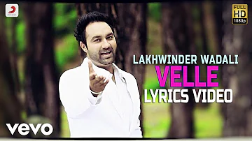 Lakhwinder Wadali - Velle | Lyrics Video