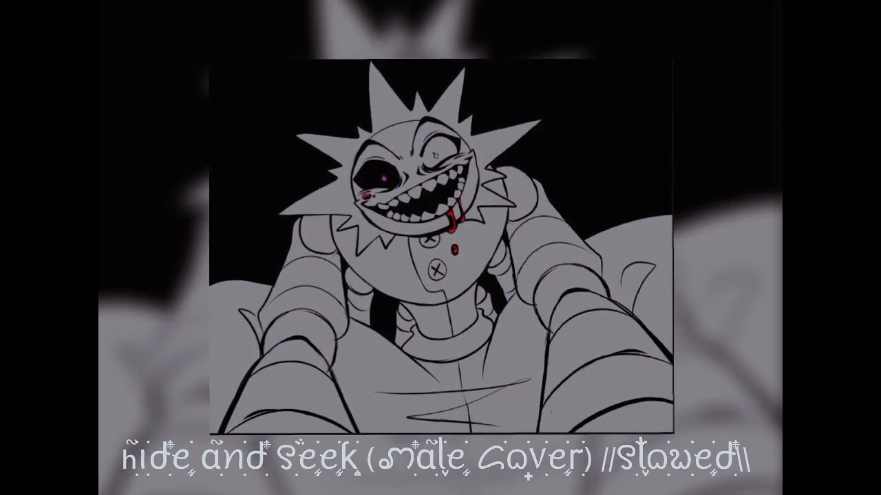 hide and seek Male Cover (slowed) Read desc