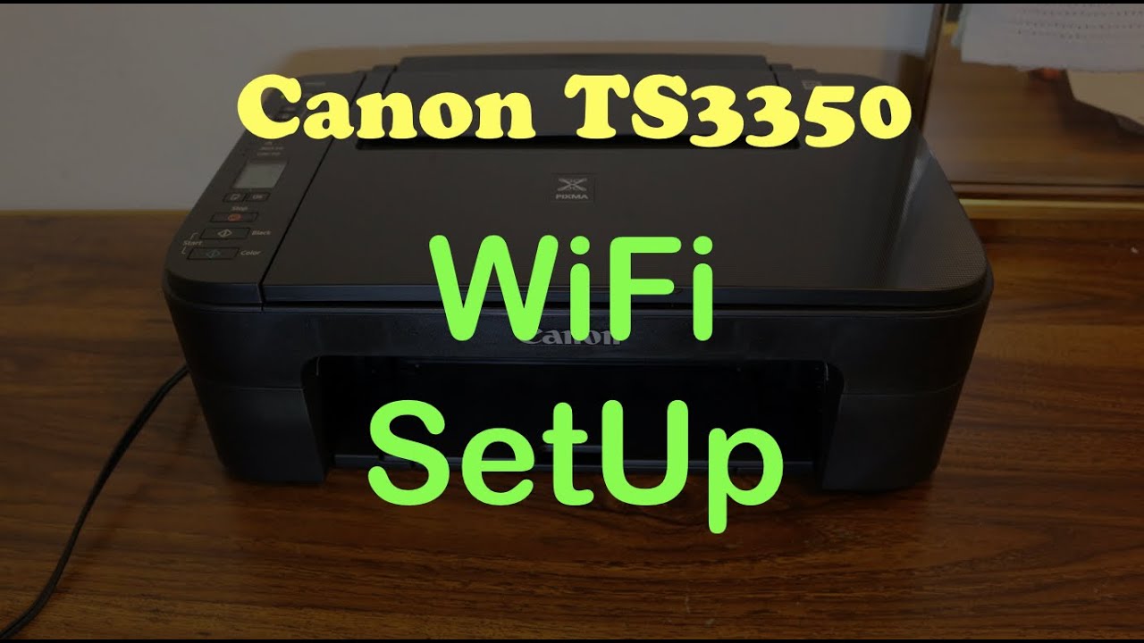 Canon TS3350 YouTube - SetUp. WiFi