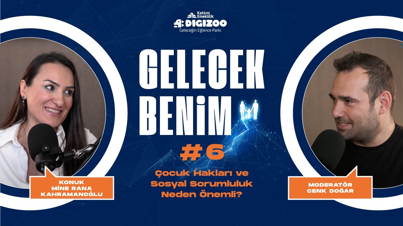 Çocuk Hakları ve Sosyal Sorumluluk Neden Önemli? I Mine Rana Kahramanoğlu I #6