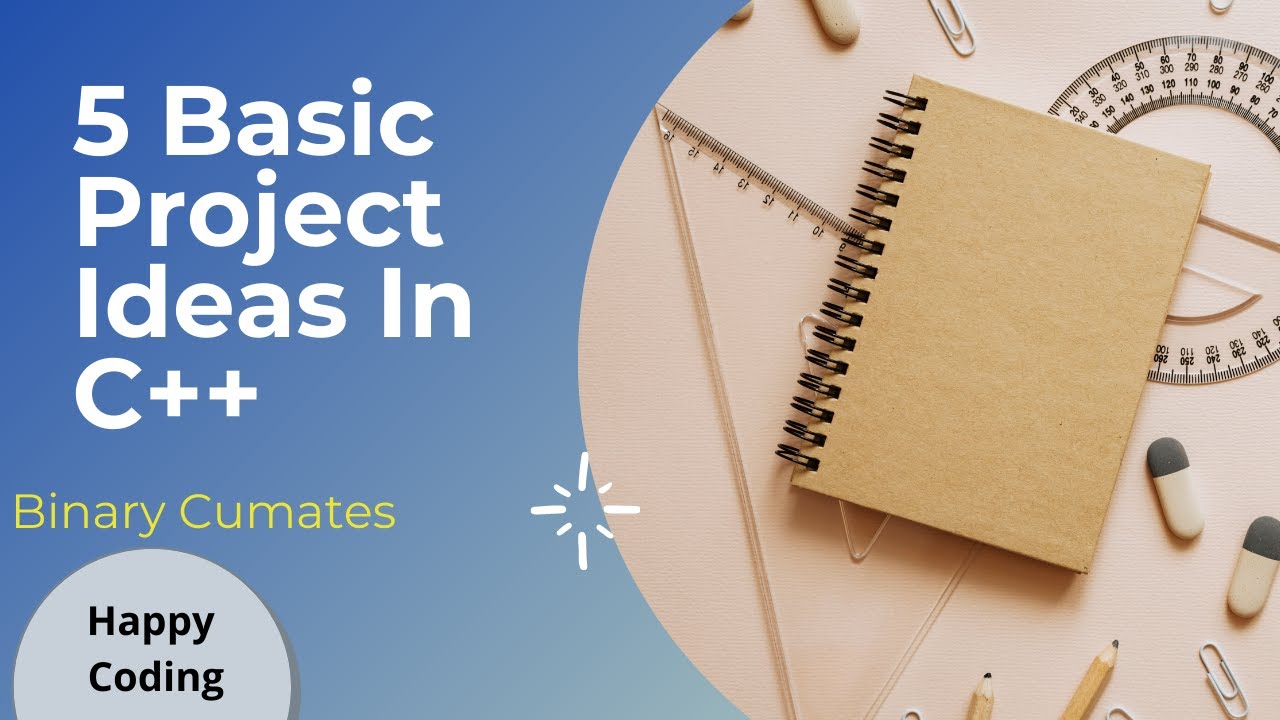 5 C++ Basic Project Ideas For Beginners || Binary Cumates - YouTube