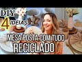 DIY- 4 IDEIAS DE MESA POSTA COM TUDO RECICLADO