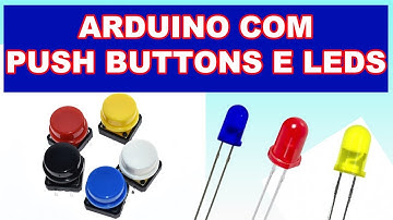 Como Utilizar Push Buttons e Leds no Arduino #pushbuttonsarduino