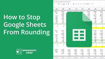 How to Stop Google Sheets From Rounding