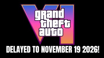 GTA 6 DELAYED AGAIN TO NOVEMBER 19TH 2026!