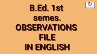 one week OBSERVATIONS file B.Ed 1st semester class observation file in English कक्षा अवलोकन